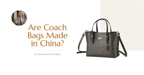 coach bag made in china|is my coach bag real.